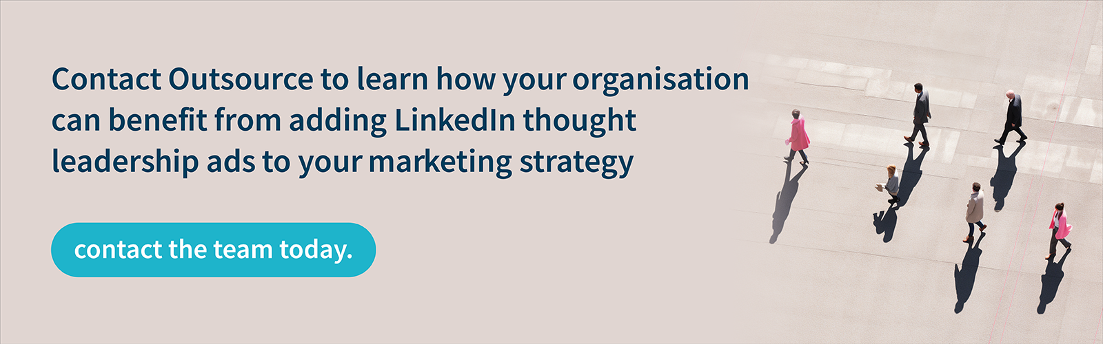 Contact Outsource to add LinkedIn thought leadership ads to your marketing strategy.